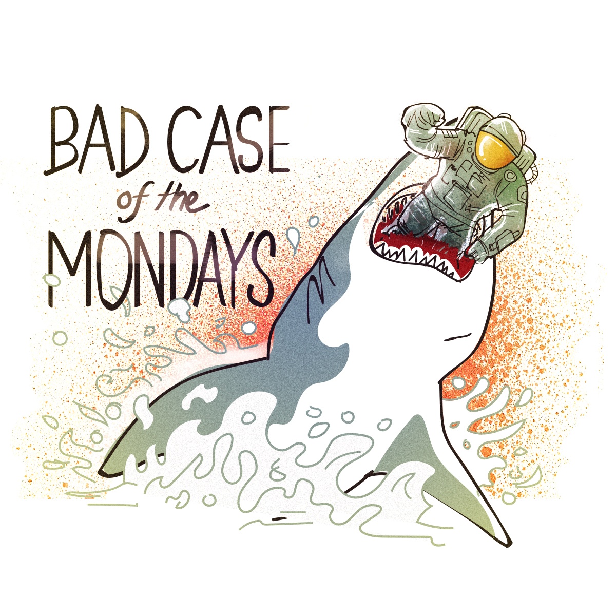 Bad Case of the Mondays