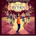 If/Then: A New Musical (Original Broadway Cast Recording)  ~ Idina Menzel (Artist), LaChanze (Artist), Anthony Rapp (Artist), James Snyder (Artist), Jerry Dixon (Artist), et al.   71 days in the top 100  (15)  Buy new: $10.00  25 used & new from $8.59