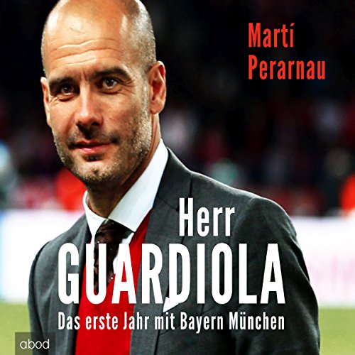 Günstige Herr Guardiola: Das erste Jahr mit Bayern München