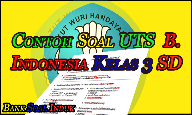 Unduh Contoh Soal Latihan UTS Bahasa Indonesia Kelas 3 SD Format Word 