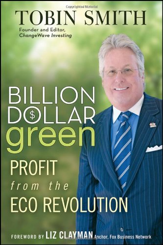 Billion Dollar Green: Profit from the Eco Revolution