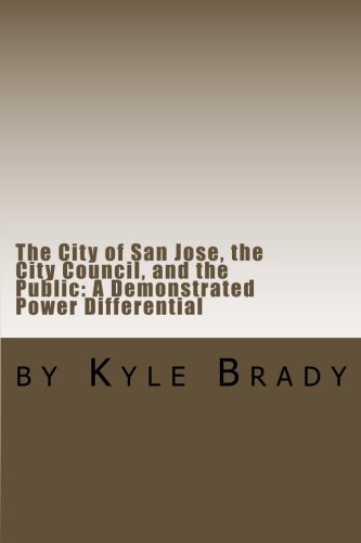 The City of San Jose, the City Council, and the Public: A Demonstrated Power Differential