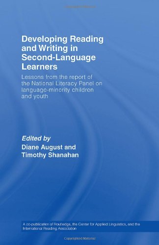 Developing Reading and Writing in Second-Language Learners: Lessons from the Report of the National Literacy Panel on Language-Minority Children and ... Association of Colleges for Teacher Education