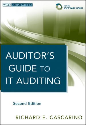 Auditor's Guide to IT Auditing, + Software Demo (Wiley Corporate F&A)