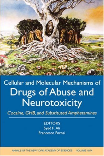 Cellular and Molecular Mechanisms of Drugs of Abuse and Neurotoxicity, Annual of The NY Academy of Science: Cocaine, GHB, and Substituted Amphetamines (Annals of the New York Academy of Sciences)