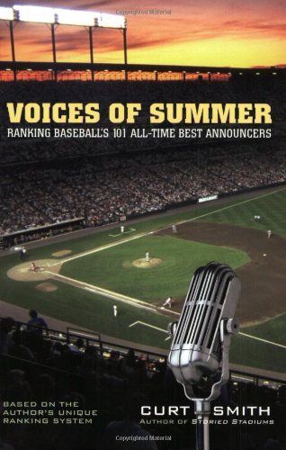 Voices of Summer: Ranking Baseball's 101 All-Time Best Announcers
