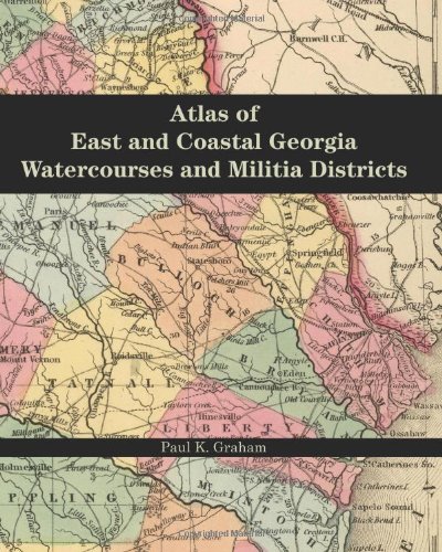 Atlas of East and Coastal Georgia Watercourses and Militia Districts