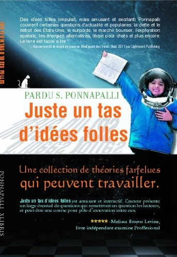 Juste un tas d'idées Folles, 3e édition (French Edition)