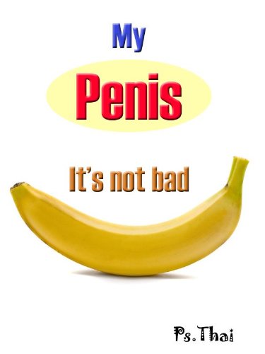 My Penis : It's not bad (Very Big)