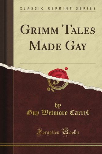 Grimm Tales Made Gay (Classic Reprint)