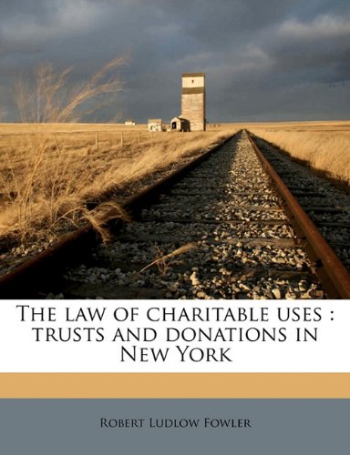The law of charitable uses: trusts and donations in New York