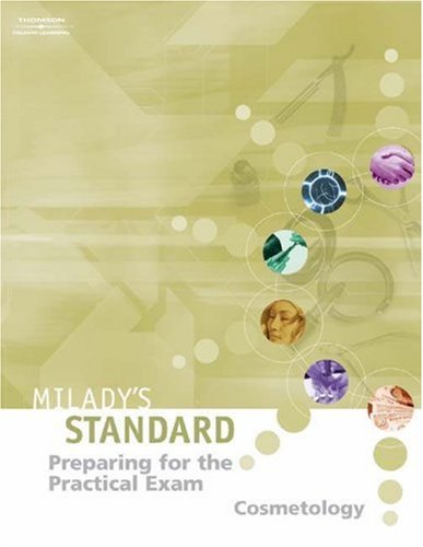 Preparing for the Practical Exam: Cosmetology (Milady's Standard Cosmetology)