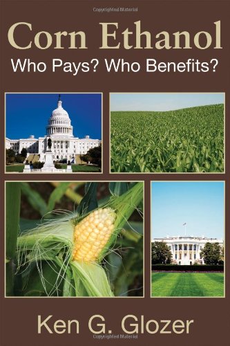 Corn Ethanol: Who Pays? Who Benefits? (HOOVER INST PRESS PUBLICATION)