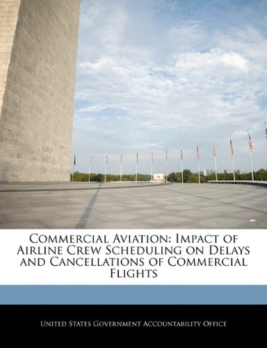Commercial Aviation: Impact of Airline Crew Scheduling on Delays and Cancellations of Commercial Flights