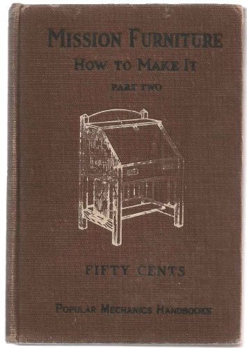 Mission Furniture How to Make It Part Two (Popular Mechanics Handbooks)