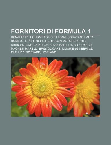 Fornitori di Formula 1: Renault F1, Honda Racing F1 Team, Cosworth, Alfa Romeo, Repco, Michelin, Mugen Motorsports, Bridgestone, Asiatech (Italian Edition)