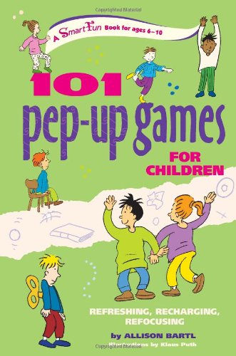 101 Pep-up Games for Children: Refreshing, Recharging, Refocusing (SmartFun Activity Books)