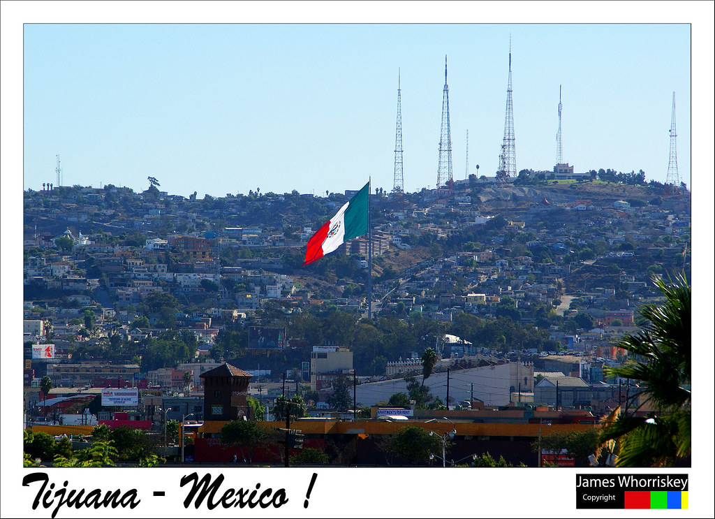 Tijuana - Mexico !