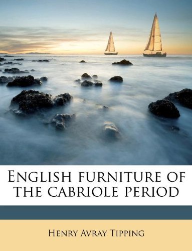 English furniture of the cabriole period
