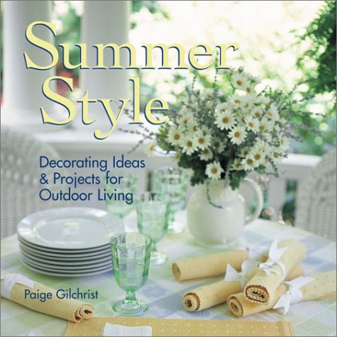 Summer Style: Decorating Ideas & Projects for Outdoor Living