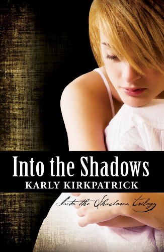Into the Shadows (a young adult paranormal novel) (Into the Shadows Trilogy)