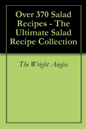 Over 370 Salad Recipes - The Ultimate Salad Recipe Collection