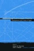Expanding Curriculum Theory: Dis/positions and Lines of Flight (Studies in Curriculum Theory Series)