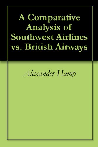 A Comparative Analysis of Southwest Airlines vs. British Airways