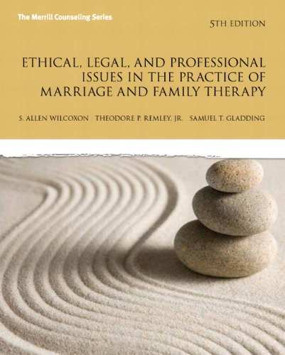 Ethical, Legal, and Professional Issues in the Practice of Marriage and Family Therapy (5th Edition) (Merrill Counseling)
