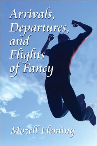 Arrivals, Departures, and Flights of Fancy