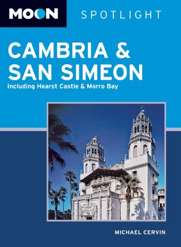 Moon Spotlight Cambria and San Simeon: Including Hearst Castle and Morro Bay