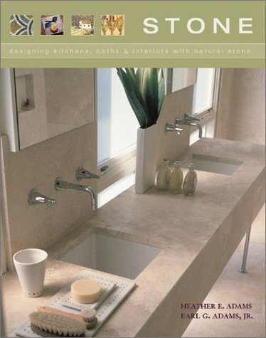 Stone : Designing Kitchens, Baths & Interiors With NaturalStone