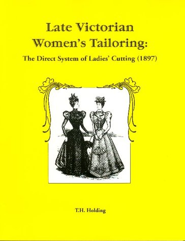 Late Victorian Women's Tailoring: The Direct System of Ladies' Cutting (1897