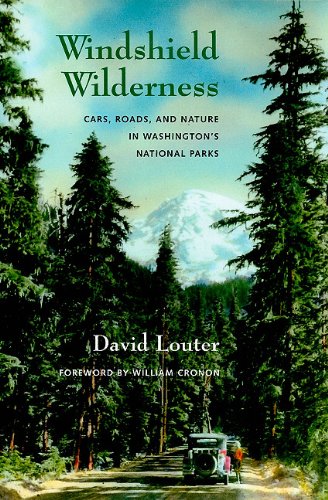 Windshield Wilderness: Cars, Roads, and Nature in Washington's National Parks (Weyerhaeuser Environmental Books)