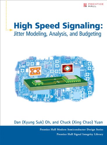 High-Speed Signaling: Jitter Modeling, Analysis, and Budgeting (Prentice Hall Modern Semiconductor Design Series)