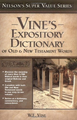Vine's Expository Dictionary of the Old & New Testament Words (Super Value Series)