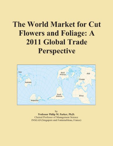 The World Market for Cut Flowers and Foliage: A 2011 Global Trade Perspective