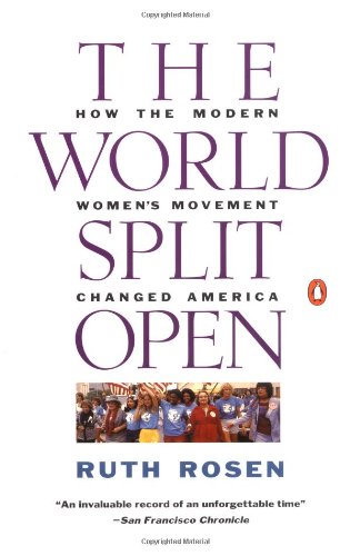 The World Split Open: How the Modern Women's Movement Changed America, Revised Edition