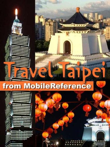 Travel Taipei, Taiwan 2011 - Illustrated Guide, Phrasebooks, and Maps. (Mobi Travel)