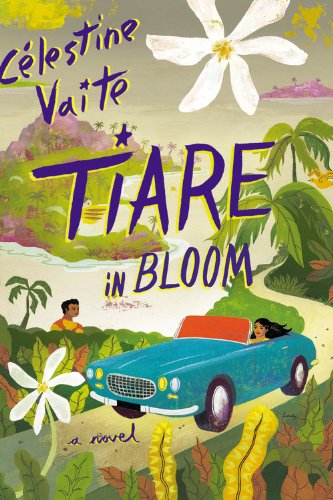 Tiare in Bloom: A Novel