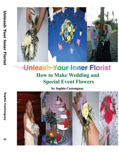 Unleash Your Inner Florist: How to Make Wedding and Special Event Flowers