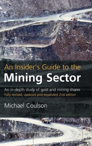An Insider's Guide to the Mining Sector: An In-Depth Study of Gold and Mining Shares (Na)