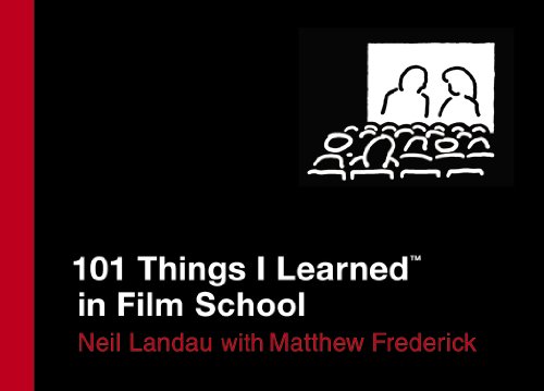 101 Things I Learned (TM) in Film School