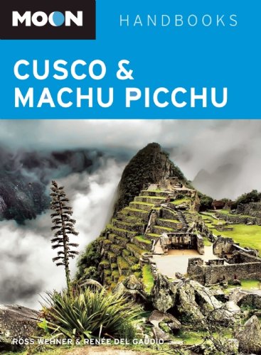 Moon Cusco & Machu Picchu (Moon Handbooks Cusco & Machu Picchu)