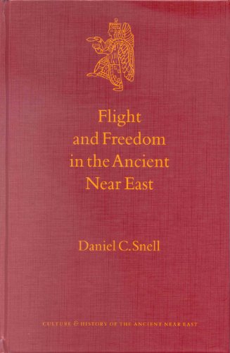 Flight and Freedom in the Ancient Near East (Culture and History of the Ancient Near East)