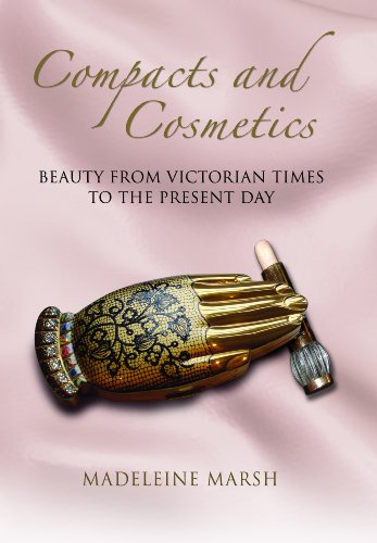 HISTORY OF COMPACTS AND COSMETICS: From Victorian Times to the Present Day (Women with Style)