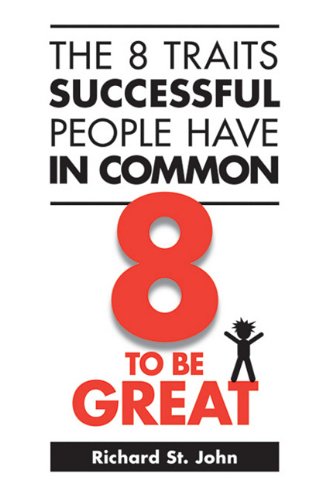 The 8 Traits Successful People Have in Common: 8 to Be Great