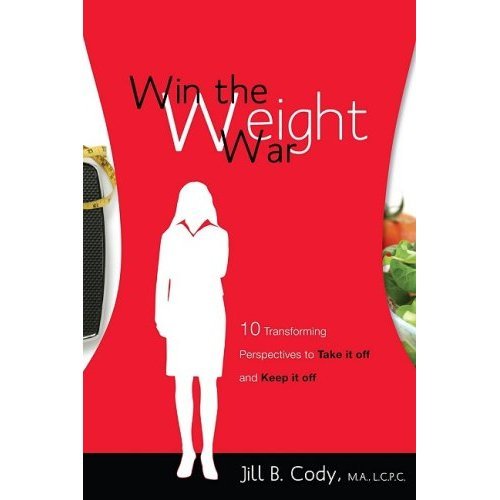Win the Weight War: 10 Transforming Perspectives to Take it Off and Keep it Off
