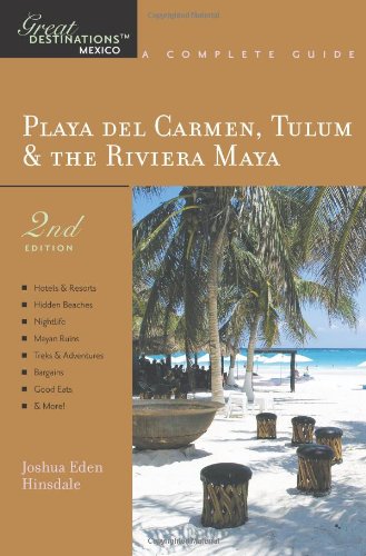 Explorer's Guide Playa Del Carmen, Tulum & the Riviera Maya: A Great Destination (Second Edition)  (Explorer's Great Destinations)