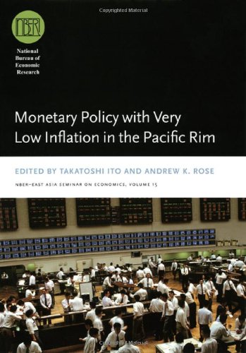 Monetary Policy with Very Low Inflation in the Pacific Rim (National Bureau of Economic Research East Asia Seminar on Economics)